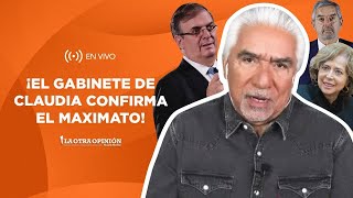 ¡EL GABINETE DE CLAUDIA CONFIRMA EL MAXIMATO  La Otra Opinión [upl. by Rico861]