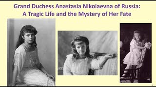 Anastasia Romanov Unraveling the Mysteries of a Lost Princess [upl. by Yelrahc]