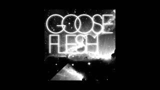 Gooseflesh  Dat Dat Dat [upl. by Canada]