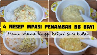 4 RESEP MPASI PENAMBAH BERAT BADAN  MPASI TINGGI KALORI 69 BULAN [upl. by Ldnek]