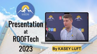 From Chaos to Control Growing Roofing Business with Clientric  Watch Rooftech 2023 Presentation [upl. by Noby]