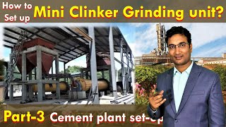 SetUp Mini Clinker Grinding Unit 5 to 25 TPH  Ball Mill Close Circuit [upl. by Aikyt]