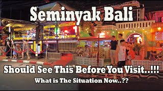 Planning To Visit Seminyak Bali What Is The Situation Now Seminyak Bali Nightlife [upl. by Nolyk]