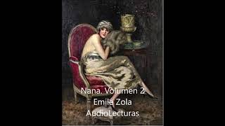 Emile Zola Nana Volumen 2 de 4 Audiolibro en español latino de Emile Zola [upl. by Eural]