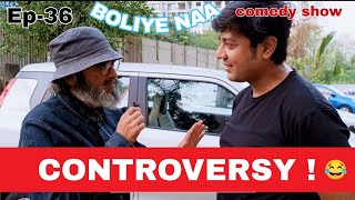 Controversy  Boliye Naa Episode 36  Priyesh Sinha Comedy  funny video [upl. by Atalaya66]