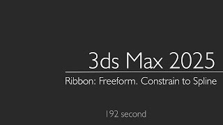 3ds Max 2025 Ribbon Freeform Constrain to Spline [upl. by Ellehcor]