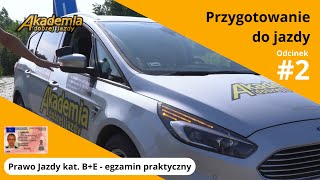 Egzamin państwowy kat BE  przygotowanie do jazdy  odc 2  Akademia Dobrej Jazdy [upl. by Rellek310]