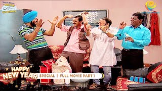 NEW YEAR SPECIAL I FULL MOVIE I PART 1 I Taarak Mehta Ka Ooltah Chashmah I तारक मेहता का उल्टा चश्मा [upl. by Dadinirt]