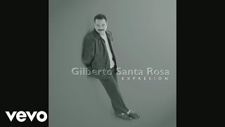 Gilberto Santa Rosa  Que Alguien Me Diga Salsa Version  Audio [upl. by Byrle809]