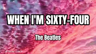 WHEN IM SIXTY FOUR LYRICS  The Beatles [upl. by Nnywg]