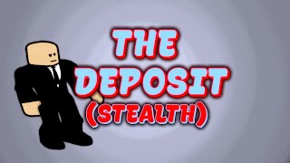 The Deposit  Stealth Mode  Full Tutorial  Entry Point Roblox  2024 [upl. by Ettenrahs]