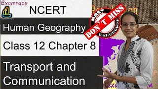 NCERT Class 12 Human Geography Chapter 8 Transport amp Communication  CUET Geography CBSE [upl. by Adnaval156]