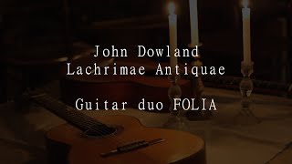 John Dowland  Lachrimae Antiquae classical guitar duo [upl. by Swee]