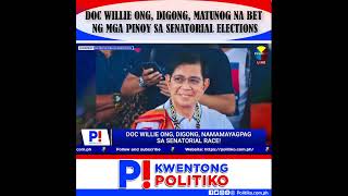 DOC WILLIE ONG DIGONG MATUNOG NA BET NG MGA PINOY SA SENATORIAL ELECTIONS [upl. by Eldoria]