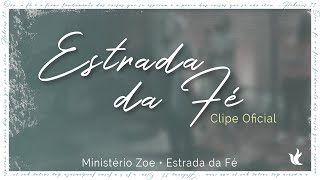 Ministério Zoe  Estrada da Fé Video Oficial [upl. by Nonnaehr]