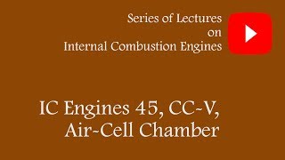 IC engines 45 CCV Air cell chamber [upl. by Enyala]