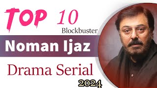 Top 10 Superhit Nauman Ijaz Dramas List  Noman Ijaz dramas  Duniyapur  Green entertainments [upl. by Lorilee]