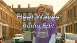 Heat Waves  Glass Animals Audio Edit [upl. by Entirb]