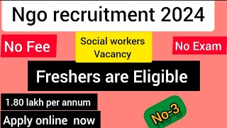 Best NGO Recruitment social workers position vacancy 2024 ll Apply now [upl. by Akimak]