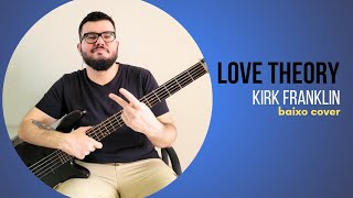 Love Theory  realkirkfranklin Bass Cover [upl. by Holna]