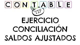 EJERCICIO CONCILIACION SALDOS AJUSTADOS [upl. by Oidiple]