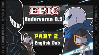 EPIC Underverse Dub  UNDERVERSE 03  Part 2 By Jakei【Restored】 [upl. by Attesor977]