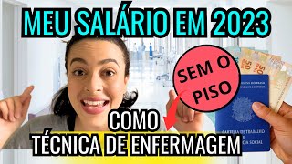 SALARIO DO TÉCNICO DE ENFERMAGEM QUANTO EU GANHO COMO TÉCNICA DE ENFERMAGEM EM 2023 SEM O PISO [upl. by Enitsenrae198]