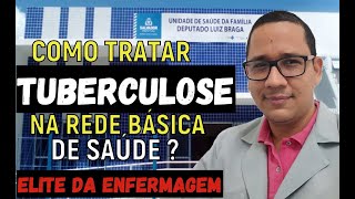 COMO TRATAR TUBERCULOSE NA REDE BÁSICA DE SAÚDE  Estagiários de enfermagem  CONSULTA DE ENFERMAGEM [upl. by Anar]