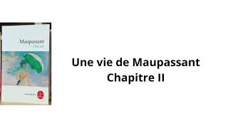 2 Une vie de Maupassant Chapitre 2 [upl. by Itaws]