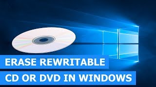 How to erase a rewritable CD or DVD in Windows 10 step by step [upl. by Jeffie]