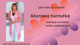 Jak zrobić na drutach ażurowa narzutkę  wariacje na temat oczek wydłużonych [upl. by Aiyt672]