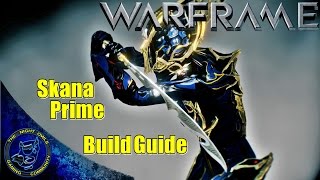 Warframe SKANA Prime Build Guide [upl. by Lerrud]