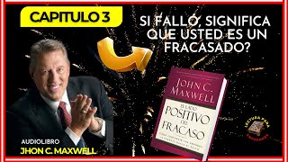 ➕ El Lado POSITIVO del FRACASO  John Maxwell Audiolibro  Capítulo 3 [upl. by Enaenaj]