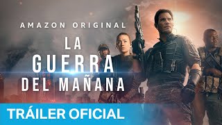 La Guerra del Mañana  Tráiler Oficial  Prime Video España [upl. by Ferrand]