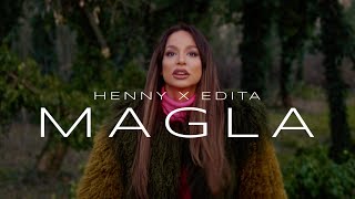 HENNY X EDITA  MAGLA OFFICIAL VIDEO [upl. by Suryc]