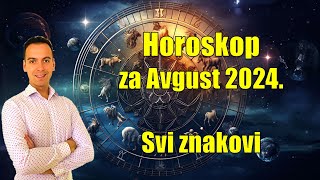 Horoskop za Avgust 2024 SVI ZNAKOVI horoskop [upl. by Atirahs]