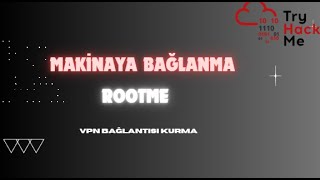 TRYHACKME MAKİNAYA NASIL BAĞLANILIR  ROOTME ÇÖZÜM 1 [upl. by Rocher]