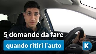 5 domande da fare quando ritiri lauto nuova [upl. by River]