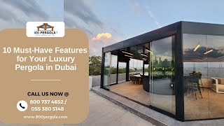 10 Must Have Features for Your Luxury Pergola in Dubai [upl. by Verner426]