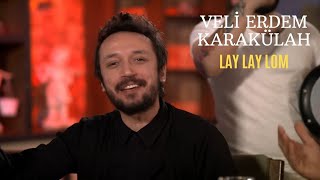 Veli Erdem Karakülah  Lay Lay Lom Official Video [upl. by Nisaj]