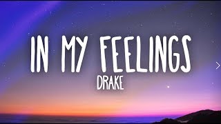 Drake – In My Feelings Lyrics [upl. by Glynas]