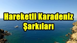 Hareketli Karadeniz Şarkıları HD  KESİNTİSİZ [upl. by Busby]