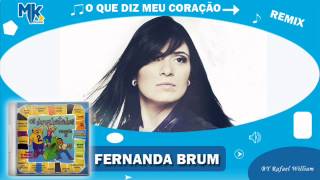 Fernanda Brum  O Que Diz Meu Coração remix  CD Os Arrebatados Remix 2 [upl. by Cade]