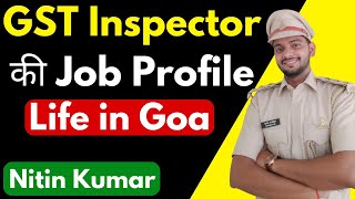 GST Inspector Detailed Job Profile  Nitin Kumar  Fullscore  Excise Inspector [upl. by Iidnarb]