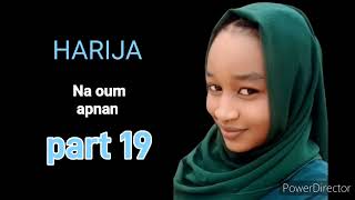 HARIJA PART 19 NA OUM APNAN  Tauraruwa Hausa Novel [upl. by Ahsiym]