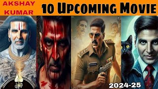 Akshay Kumar Upcomming Movies l Top 10 Upcoming MOVIE Akshay Kumar l Teaser Trailer [upl. by Assiron]