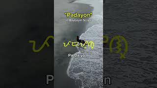 quotPadayonquot in Baybayin script [upl. by Cathryn]