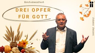 Erntedankfest  drei Opfer für Gott  Johann Janzen [upl. by Sutit]