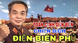 TOÀN CẢNH CHIẾN DỊCH ĐIỆN BIÊN PHỦ 1954 CHIẾN DỊCH THAY ĐỔI CỤC DIỆN THẾ GIỚI [upl. by Htrow]