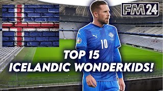 TOP 15 ICELANDIC Wonderkids in FM24 [upl. by Arfihs]